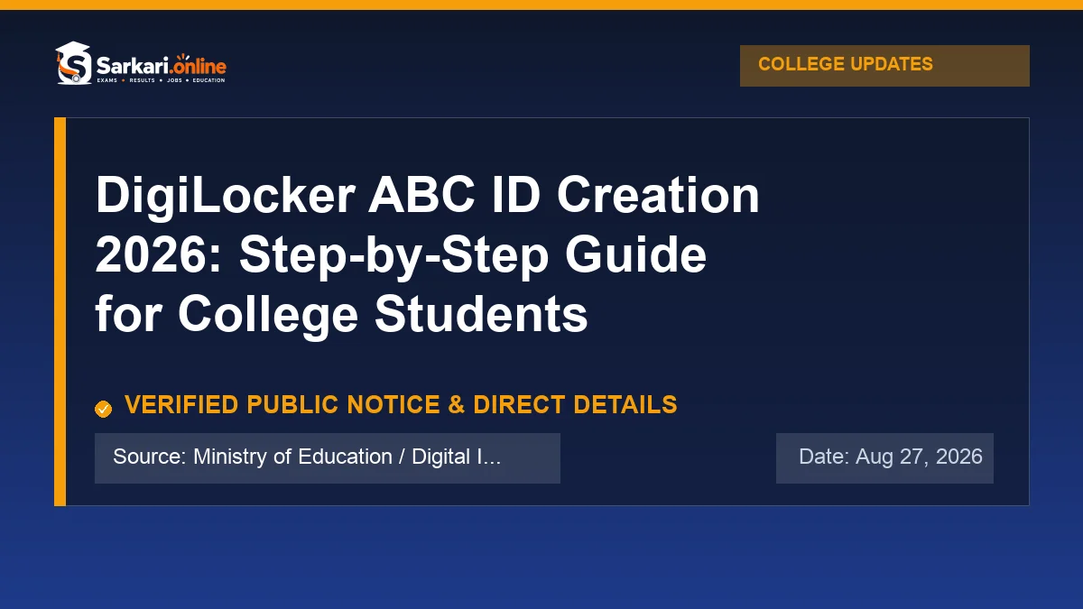 Official update notice: DigiLocker ABC ID Creation 2026: Step-by-Step Guide for College Students — Sarkari.online