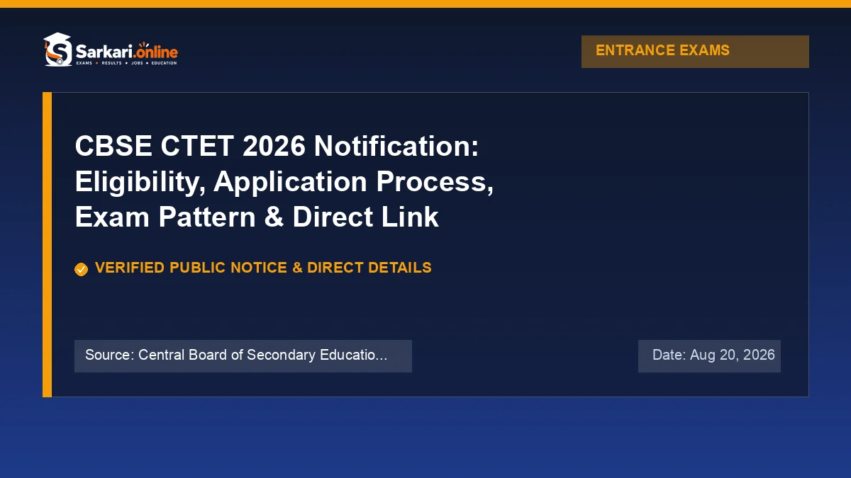 Official update notice: CBSE CTET 2026 Notification: Eligibility, Application Process, Exam Pattern & Direct Link — Sarkari.online